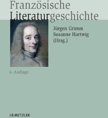 Grimm Jürgen, Grimm Jürgen - Französische Literaturgeschichte (Neuerscheinungen J.B. Metzler) - Preis vom 09.10.2026 07:28:09 h