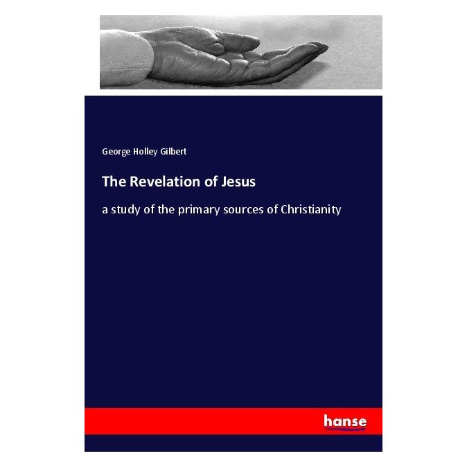 Hansebooks The Revelation of Jesus (Englisch, Softcover, George Holley Gilbert) (56014790)