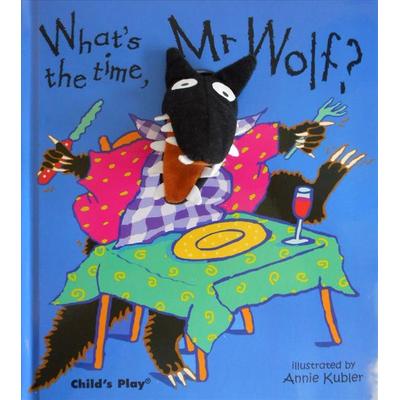 What's the Time, Mr Wolf?, Gebundene Ausgabe von Annie Kubler, Child's Play International, 978-0-85953-944-9