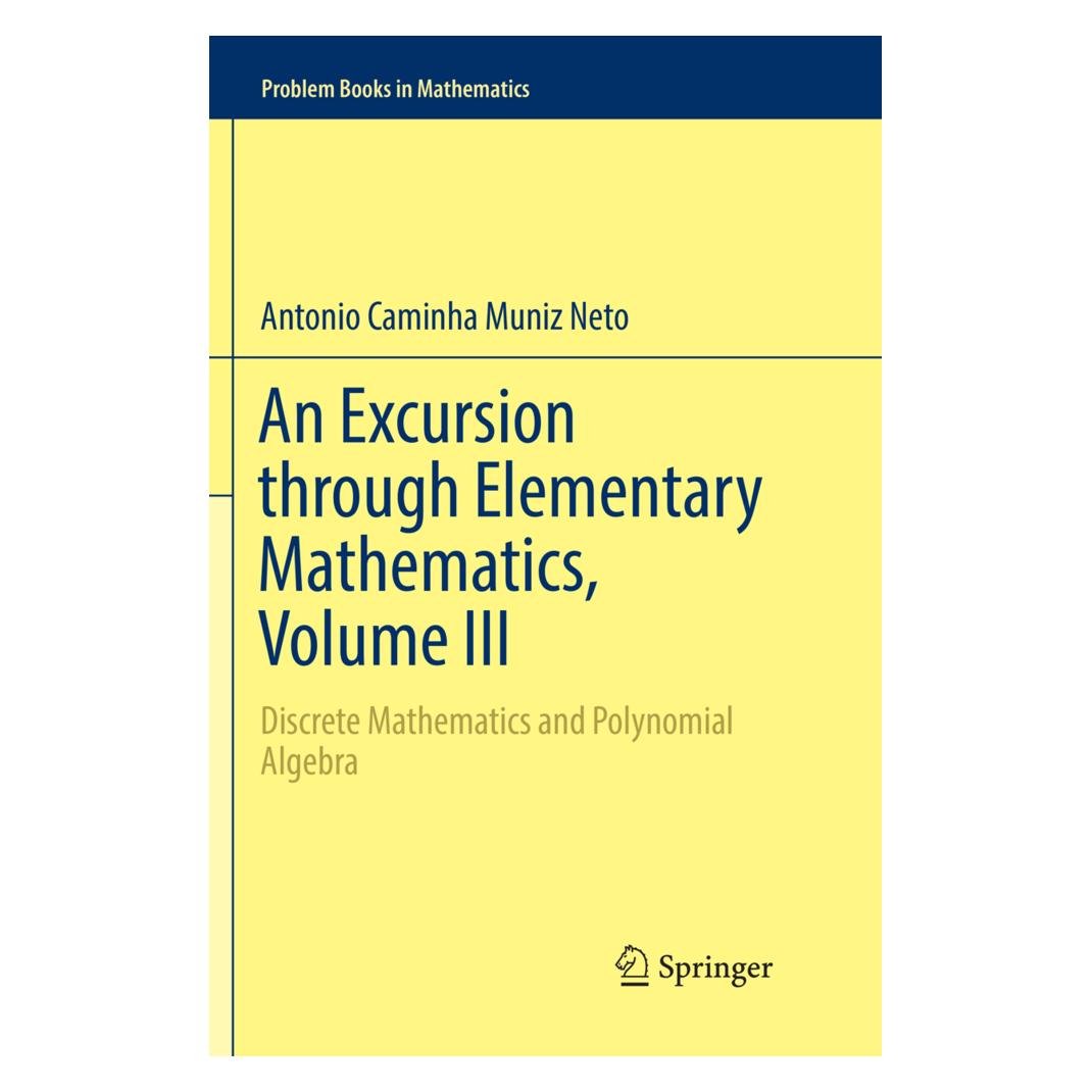 Springer An Excursion through Elementary Mathematics, Volume III (Englisch, Softcover, Antonio Caminha Muniz Neto) (56066212)