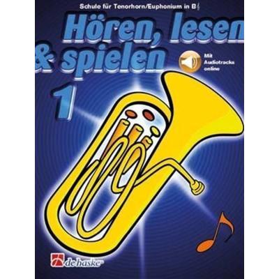 Hören, lesen & spielen, Tenorhorn/Euphonium B TC. Band 1, Taschenbuch von Jaap Kastelein,Tijmen Botma, Hal Leonard Corporation, 978-90-431-6437-5
