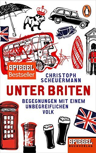 Christoph Scheuermann - Unter Briten: Begegnungen mit einem unbegreiflichen Volk - Ein SPIEGEL-Buch - Preis vom 10.10.2026 11:48:34 h