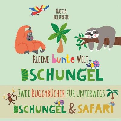 Kleine bunte Welt - Dschungel & Safari, Gebundene Ausgabe von Nastja Holtfreter, Magellan, 978-3-7348-1608-6