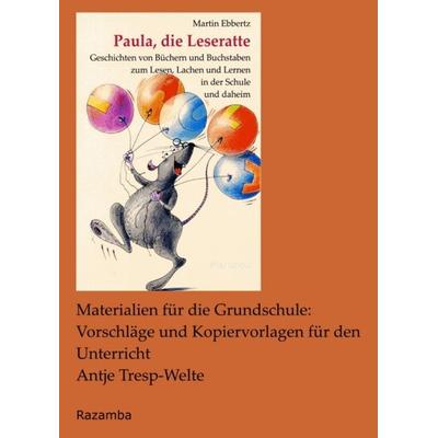 Paula, die Leseratte. Materialien für die Grundschule: Vorschläge und Kopiervorlagen für den Unterricht, Taschenbuch von Antje Tresp-Welte,Martin