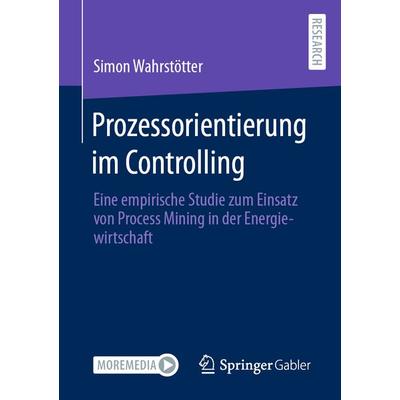 Prozessorientierung im Controlling, Taschenbuch von Simon Wahrstötter, Springer Fachmedien Wiesbaden GmbH, 978-3-658-46098-3