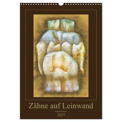 Zähne auf Leinwand (Wandkalender 2027 DIN A3 hoch), CALVENDO Monatskalender
