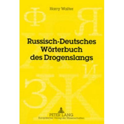 Russisch-Deutsches Wörterbuch des Drogenslangs, Taschenbuch von Harry Walter, Peter Lang GmbH, Internationaler Verlag der Wissenschaften,
