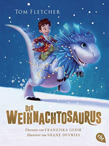 Tom Fletcher - Der Weihnachtosaurus (Die Weihnachtosaurus-Reihe, Band 1) - Preis vom 07.10.2026 11:45:10 h