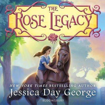 The Rose Legacy - Jessica Day George, Audio, 9781547608256