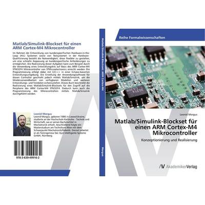 Matlab/Simulink-Blockset für einen ARM Cortex-M4 Mikrocontroller, Taschenbuch von Leonid Morgus, AV Akademikerverlag, 978-3-639-49916-2