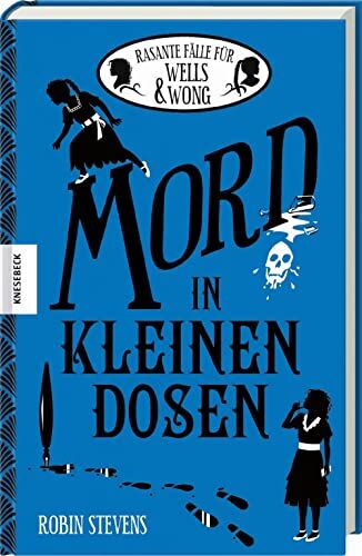Robin Stevens - Mord in kleinen Dosen: Rasante Fälle für Wells & Wong. Sammelband mit 6 spannenden Minikrimis (Wells & Wong Mini-Krimis - mehrere Fälle in einem Band) - Preis vom 17.10.2026 19:25:27 h