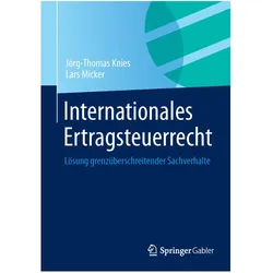 Internationales Ertragsteuerrecht, Fachbücher von Jörg-Thomas Knies, Lars Micker