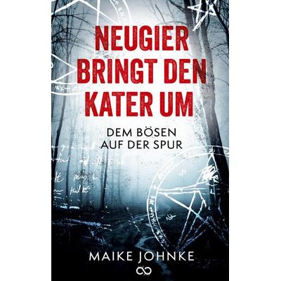 Neugier bringt den Kater um, Taschenbuch von Maike Johnke, Tredition, 978-3-384-53204-6