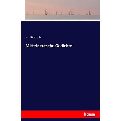 Mitteldeutsche Gedichte, Taschenbuch von Karl Bartsch, Hansebooks, 978-3-7428-5284-7