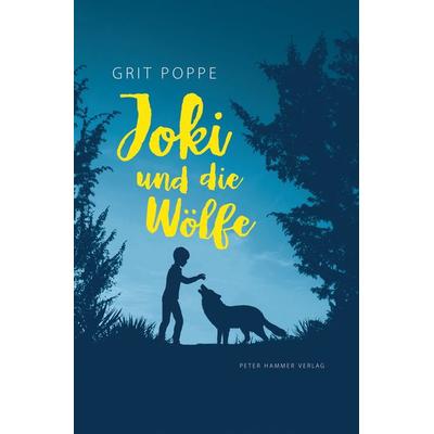 Joki und die Wölfe, Gebundene Ausgabe von Grit Poppe, Peter Hammer Verlag, 978-3-7795-0588-4