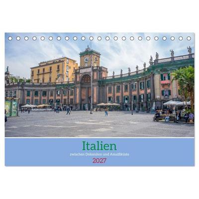 Italien - zwischen Dolomiten und Amalfiküste (Tischkalender 2027 DIN A5 quer), CALVENDO Monatskalender