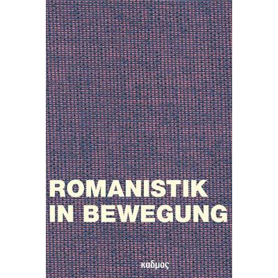 Romanistik in Bewegung, Gebundene Ausgabe von , Kulturverlag Kadmos Berlin, 978-3-86599-308-3