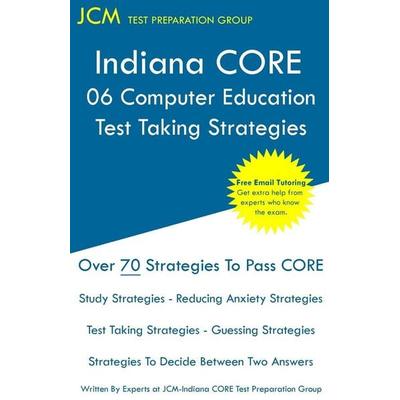 Indiana CORE 068 Computer Education - Test Taking Strategies, Taschenbuch von Jcm Test Preparation Group, JCM Test Preparation Group,