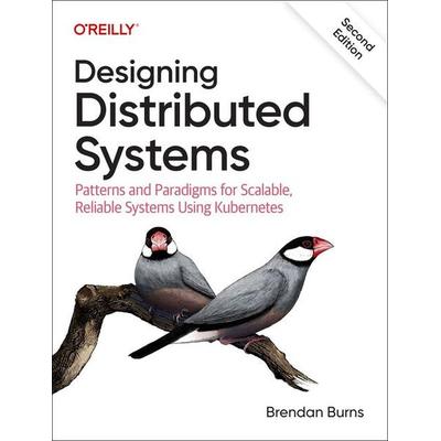 Designing Distributed Systems, Taschenbuch von Brendan Burns, O'Reilly Media, 978-1-09-815635-0