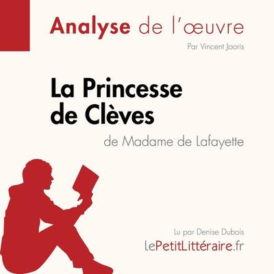 La Princesse de Clèves de Madame de Lafayette (Fiche de lecture) - LePetitLitteraire,Vincent Jooris, Audio, 9782808030168