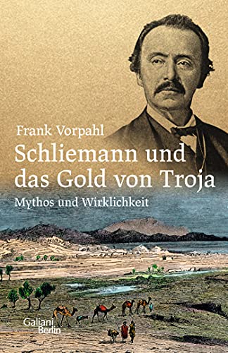 Frank Vorpahl - Schliemann und das Gold von Troja: Mythos und Wirklichkeit - Preis vom 04.10.2026 03:51:26 h