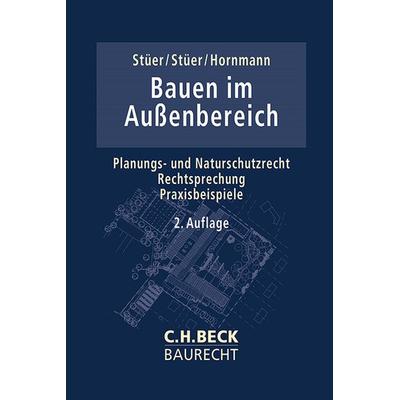 Bauen im Außenbereich, Gebundene Ausgabe von Eva-Maria Stüer,Bernhard Stüer,Gerhard Hornmann, C.H. Beck, 978-3-406-78988-5