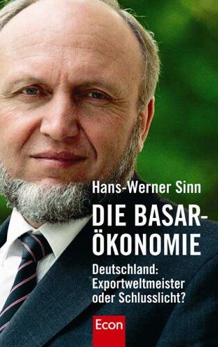 Hans-Werner Sinn - Die Basar-Ökonomie: Deutschland: Exportweltmeister oder Schlußlicht?: Deutschland: Exportweltmeister oder Schlusslicht? - Preis vom 09.10.2026 07:28:09 h