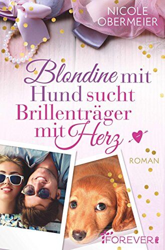 Nicole Obermeier - Blondine mit Hund sucht Brillenträger mit Herz - Preis vom 10.10.2026 11:48:34 h