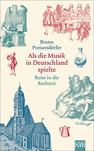 Bruno Preisendörfer - Als die Musik in Deutschland spielte: Reise in die Bachzeit - Preis vom 30.09.2026 09:01:18 h