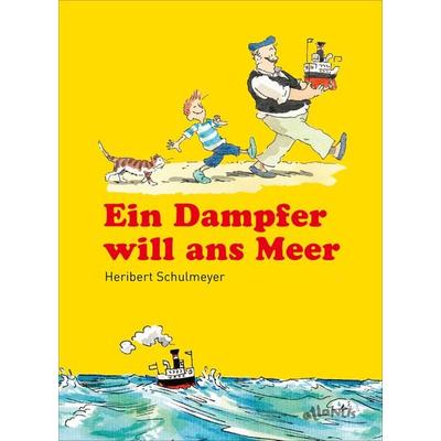 Ein Dampfer will zum Meer, Gebundene Ausgabe von Heribert Schulmeyer, Atlantis Kinderbuch, 978-3-7152-0834-3