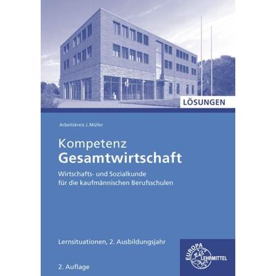 Lösungen zu 47021 Kompetenz Gesamtwirtschaft Lernsituationen 2. Ausbildungsjahr, Taschenbuch von Johannes Krohn,Jürgen Müller,Raimund Frühbauer,Stefan