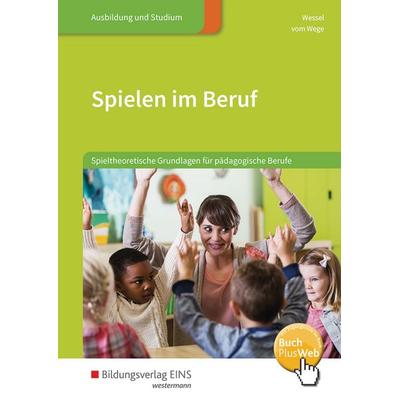 Spielen im Beruf, Taschenbuch von Brigitte vom Wege,Mechthild Wessel, Westermann Berufliche Bildung