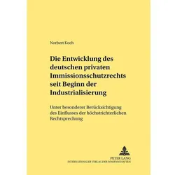 Die Entwicklung des deutschen privaten Immissionsschutzrechts seit Beginn der Industrialisierung, Fachbücher von Norbert Koch