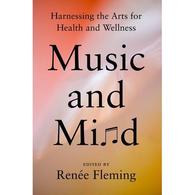 Music and Mind, Gebundene Ausgabe von Renee Fleming, Random House N.Y., 978-0-593-65319-7