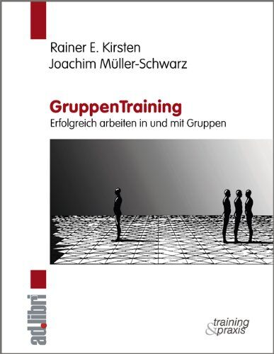 Kirsten, Rainer E. - GruppenTraining. Erfolgreich arbeiten in und mit Gruppen: Ein Lern- und Übungsbuch zur Gruppendynamik - Preis vom 09.10.2026 07:28:09 h