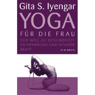 Yoga für die Frau, Gebundene Ausgabe von Gita S. Iyengar, Droemer Knaur, 978-3-426-29149-8