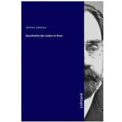 Geschichte der Juden in Rom, Sachbücher von Abraham Berliner