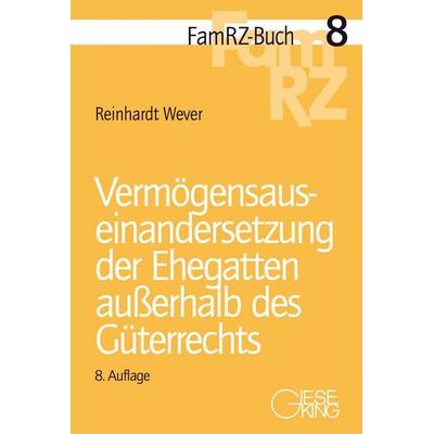 Vermögensauseinandersetzung der Ehegatten außerhalb des Güterrechts, Taschenbuch von Reinhardt Wever, Gieseking, E u. W, 978-3-7694-1290-1