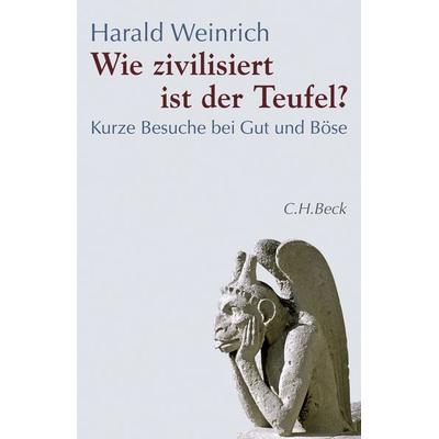 Wie zivilisiert ist der Teufel?, Gebundene Ausgabe von Harald Weinrich, C.H. Beck