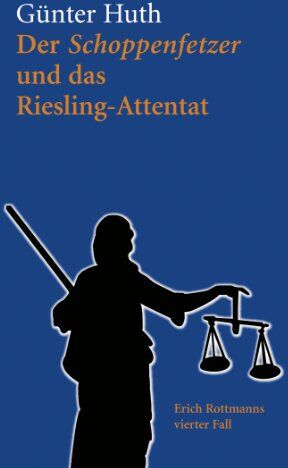 Günter Huth - Der Schoppenfetzer und das Riesling-Attentat - Preis vom 12.10.2026 11:37:12 h