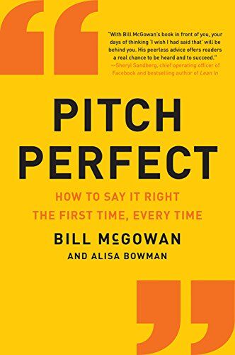 Bill Mcgowan - Pitch Perfect: How to Say It Right the First Time, Every Time - Preis vom 11.10.2026 15:43:13 h