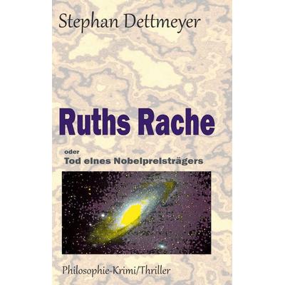 Ruths Rache, Taschenbuch von Stephan Dettmeyer, BoD – Books on Demand, 978-3-8192-8317-8