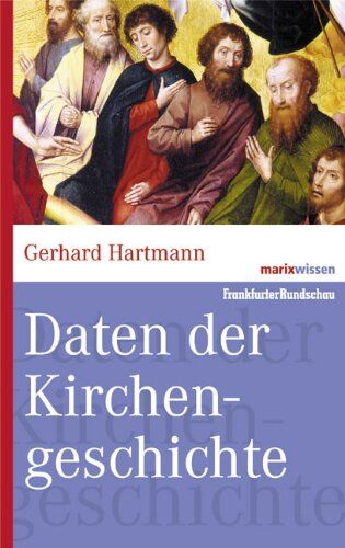 Gerhard Hartmann - Daten der Kirchengeschichte (marixwissen) - Preis vom 02.10.2026 23:42:20 h