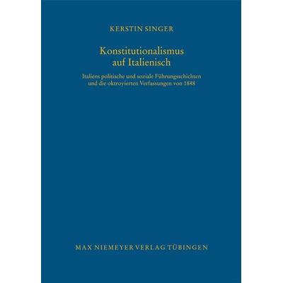 Konstitutionalismus auf Italienisch, Gebundene Ausgabe von Kerstin Singer, De Gruyter, 978-3-484-82119-4