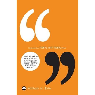 Mastering Core TOEFL Ibt/Toeic Words, Taschenbuch von William H. Shin, Old Stone Press, 978-1-938462-08-5