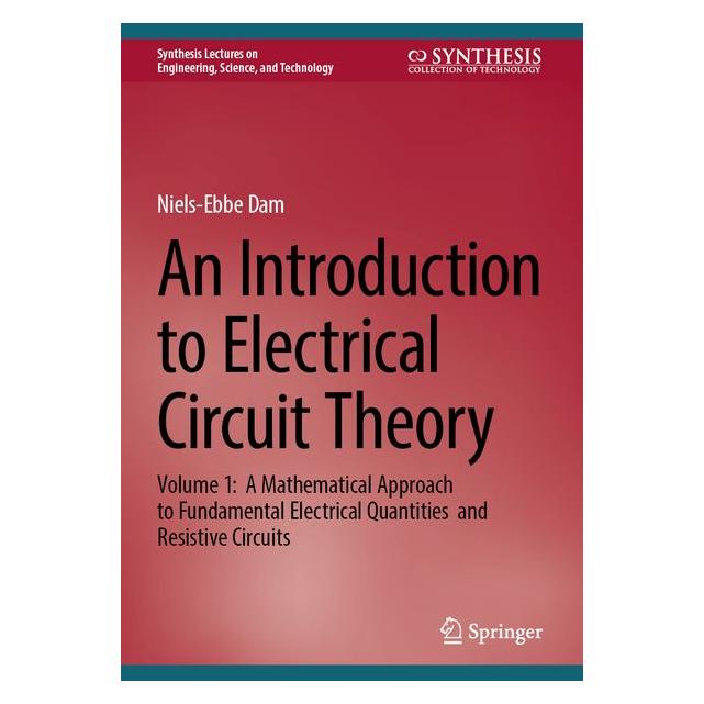 Springer An Introduction to Electrical Circuit Theory (Englisch, Niels-Ebbe Dam) (72151337)