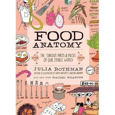 Food Anatomy, Taschenbuch von Julia Rothman,Rachel Wharton, Workman, 978-1-61212-339-4