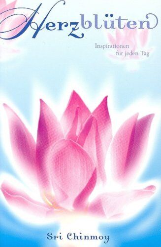 Sri Chinmoy - Herzblüten - Inspirationen für jeden Tag - Preis vom 10.10.2026 11:48:34 h