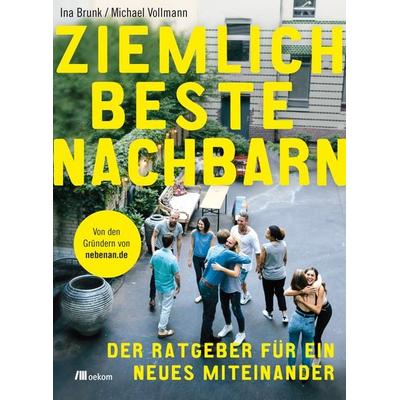 Ziemlich beste Nachbarn, Taschenbuch von Ina Brunk,Michael Vollmann, Oekom verlag, 978-3-96238-051-9