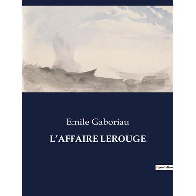 L'AFFAIRE LEROUGE, Taschenbuch von Emile Gaboriau, Culturea, 979-10-418-3492-1